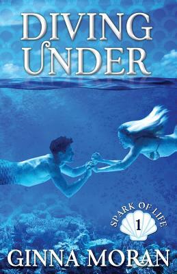 Diving Under by Ginna Moran