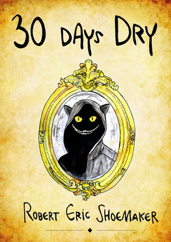 30 Days Dry by Robert Eric Shoemaker