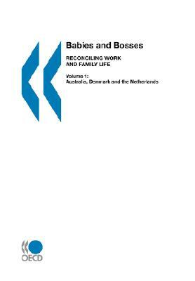 Babies and Bosses - Reconciling Work and Family Life (Volume 1): Australia, Denmark and the Netherlands by 