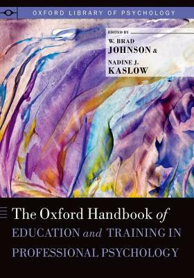 Oxford Handbook of Education and Training in Professional Psychology by 