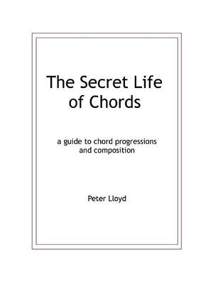 The Secret Life of Chords: A guide to chord progressions and composition by Peter Lloyd