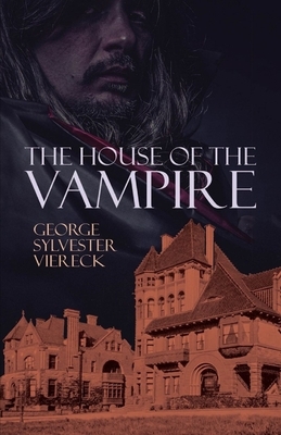 The House of the Vampire Illustrated by George Sylvester Viereck