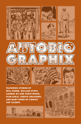 Autobiographix (Second Edition) by William Stout, Will Eisner, Gabriel Bá