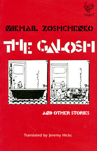 The Galosh: Selected Comic Short Stories by Jeremy Hicks, Mikhail Zoshchenko