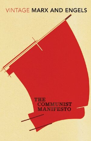 The Communist Manifesto by Karl Marx, Friedrich Engels