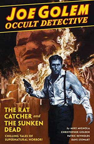 Joe Golem: Occult Detective, Vol. 1: The Rat Catcher and the Sunken Dead by Mike Mignola, Dave Stewart, David Palumbo, Christopher Golden, Patric Reynolds