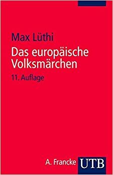 Das europäische Volksmärchen: Form und Wesen by Max Lüthi