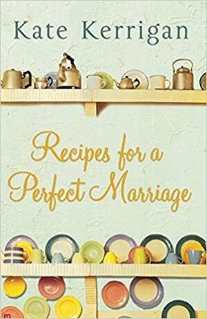 Recipes For A Perfect Marriage by Kate Kerrigan, Morag Prunty