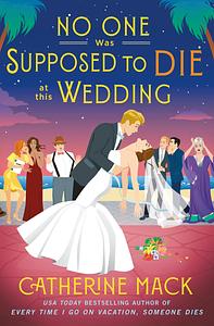 No One Was Supposed to Die at this Wedding by Catherine Mack