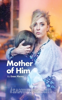 Mother of Him (UK Programme Text) by Evan Placey