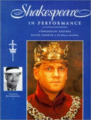 Shakespeare In Performance by Pamela Mason, Keith M. Parsons