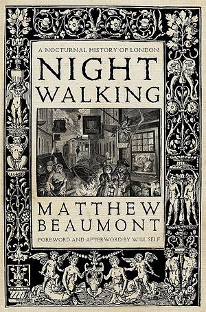 Night Walking : A Nocturnal History of London(Hardback) - 2015 Edition by Matthew Beaumont