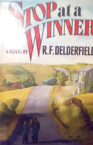 Stop at a Winner by R.F. Delderfield