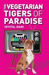 The Vegetarian Tigers Of Paradise by Crystal Jeans