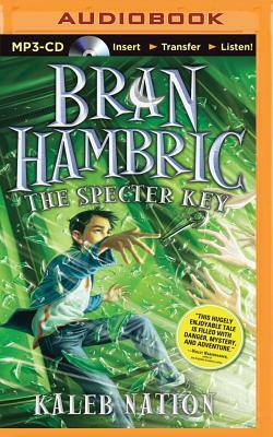 Bran Hambric: The Specter Key by Kaleb Nation