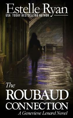 The Roubaud Connection: A Genevieve Lenard Novel by Estelle Ryan