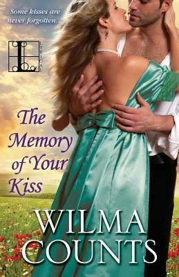 The Memory of Your Kiss by Wilma Counts