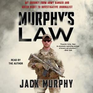 Murphy's Law: My Journey from Army Ranger and Green Beret to Investigative Journalist by 