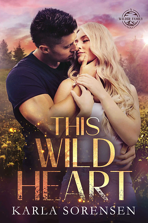 This Wild Heart by Karla Sorensen