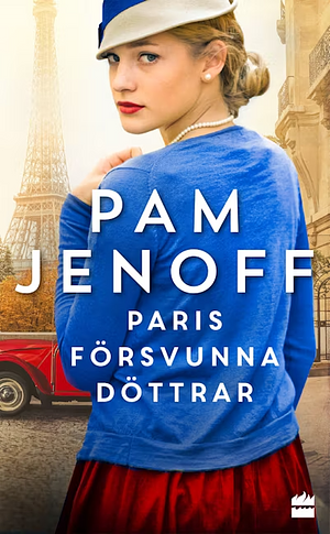 Paris försvunna döttrar by Pam Jenoff