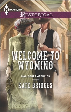 Welcome to Wyoming by Kate Bridges