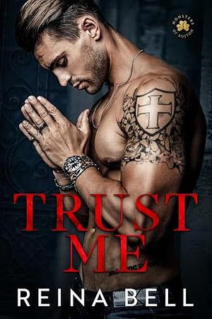 Trust Me: A Mafia Romance by Reina Bell