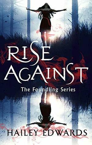 Rise Against: A Foundling novel by Hailey Edwards