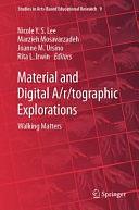 Material and Digital A/r/tographic Explorations: Walking Matters by Marzieh Mosavarzadeh, Rita L. Irwin, Joanne M. Ursino, Nicole Y.S. Lee