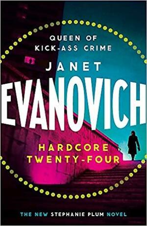 Hardcore Twenty-Four by Janet Evanovich