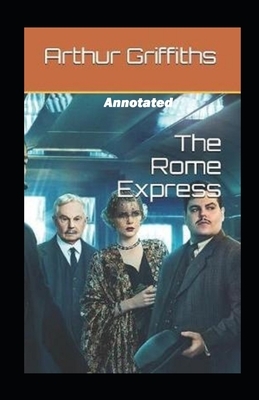The Rome Express Annotated by Arthur Griffiths