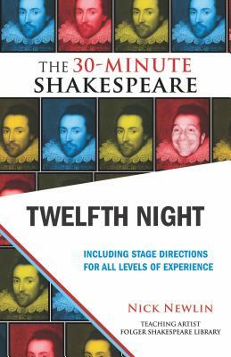 Twelfth Night: The 30-Minute Shakespeare by William Shakespeare