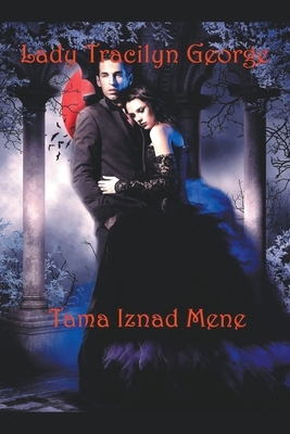 Tama Iznad Mene by Tracilyn George