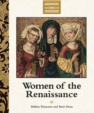 Women in History - Women of the Renaissance by Ruth Dean