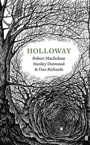 Holloway by Dan Richards, Stanley Donwood, Robert Macfarlane