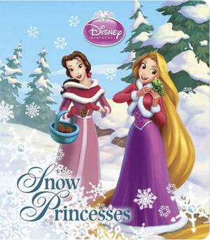 Snow Princesses (Disney Princess) by The Walt Disney Company, Irene Trimble