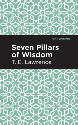 The Seven Pillars of Wisdom by Thomas Edward Lawrence