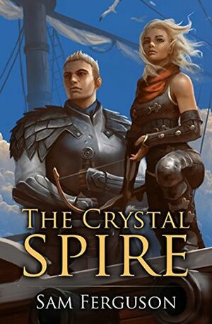 The Crystal Spire by Bob Kehl, Sam Ferguson