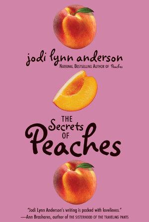 The Secrets of Peaches by Jodi Lynn Anderson