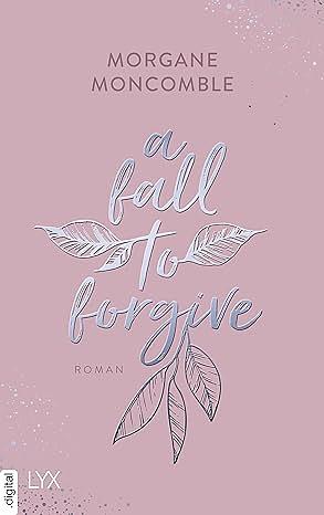 A Fall to Forgive  by Morgane Moncomble