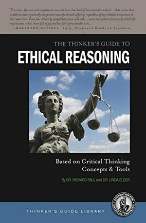 The Thinker's Guide to Ethical Reasoning (Thinker's Guide Library) by Linda Elder, Richard Paul