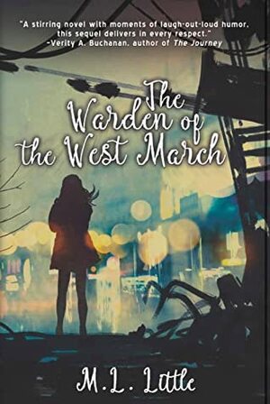 The Warden of the West March (Seventh Realm, #2) by M.L. Little