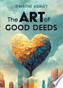 The Art of Good Deeds by Dwayne Ashley