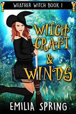 Witchcraft & Winds by Emilia Spring