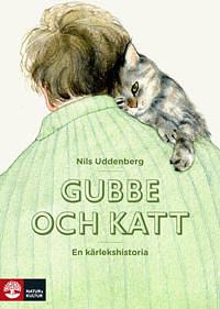 Gubbe och katt: en kärlekshistoria by Nils Uddenberg