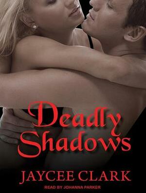 Deadly Shadows by Jaycee Clark