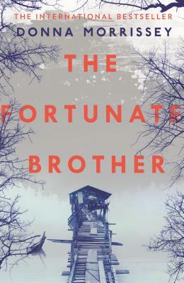 The Fortunate Brother by Donna Morrissey