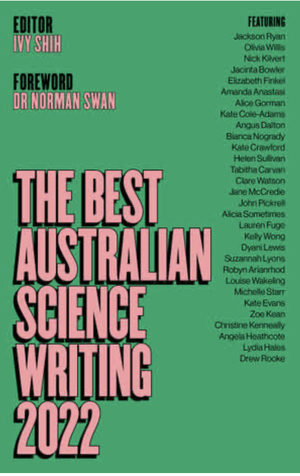 The Best Australian Science Writing 2022 by Ivy Shih