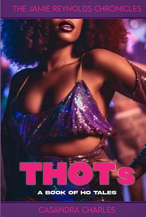 THOTs: A Book of Ho Tales by Casandra Charles