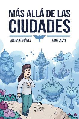 Más Allá de Las Ciudades by Alejandra Gámez