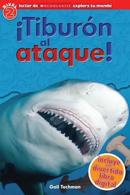 Lector de Scholastic Explora Tu Mundo Nivel 2: ¡tiburón Al Ataque! (Shark Attack): (spanish Language Edition of Scholastic Discover More Reader Level by Penelope Arlon